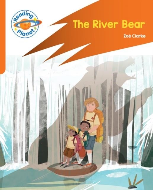 READING PLANET: ROCKET PHONICS – TARGET PRACTICE - THE RIVER BEAR - ORANGE | 9781398381506