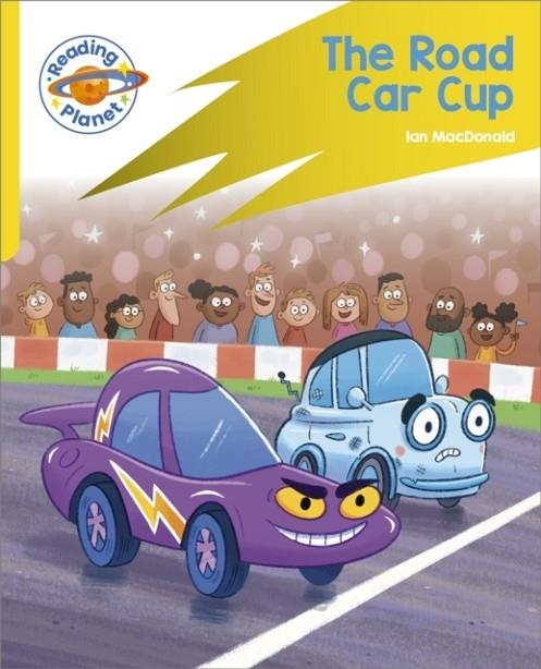 READING PLANET: ROCKET PHONICS - TARGET PRACTICE - THE ROAD CAR CUP - YELLOW | 9781398381865
