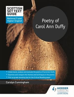 SCOTTISH SET TEXT GUIDE: POETRY OF CAROL ANN DUFFY FOR NATIONAL 5 AND HIGHER ENGLISH | 9781510468320