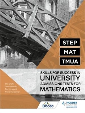 STEP, MAT, TMUA: SKILLS FOR SUCCESS IN UNIVERSITY ADMISSIONS TESTS FOR MATHEMATICS | 9781398323315