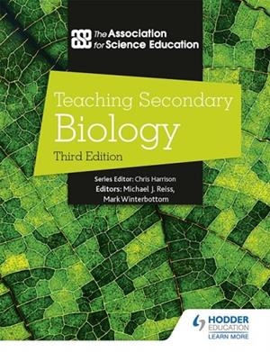 TEACHING SECONDARY BIOLOGY 3RD EDITION | 9781510462564