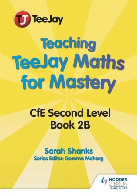 TEACHING TEEJAY MATHS FOR MASTERY: CFE SECOND LEVEL BOOK 2 B | 9781510484580