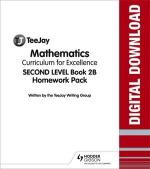 TEEJAY MATHEMATICS CFE SECOND LEVEL BOOK 2B HOMEWORK-DIGITAL | 9781398316294