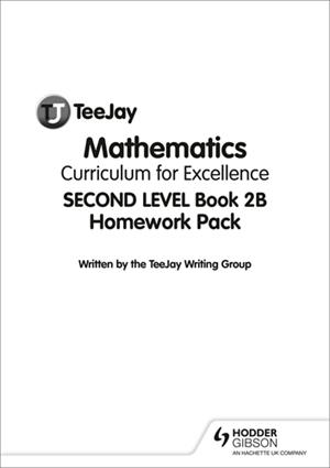 TEEJAY MATHEMATICS CFE SECOND LEVEL BOOK 2B HOMEWORK | 9781907789939