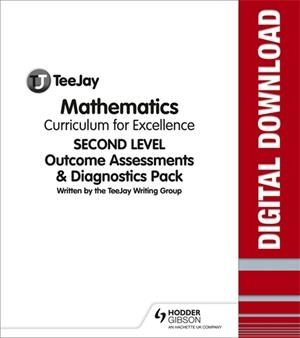 TEEJAY MATHEMATICS CFE SECOND LEVEL OUTCOMES ASSESSMENTS & DIAGNOSTICS PACK | 9781398316232