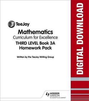TEEJAY MATHEMATICS CFE THIRD LEVEL BOOK 3A HOMEWORK-DIGITAL | 9781398316300