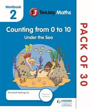 TEEJAY MATHS CFE EARLY LEVEL WORKBOOK 2 (PACK OF 30): COUNTING FROM 0 TO 10: UNDER THE SEA-DIGITAL | 9781398335684