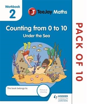 TEEJAY MATHS CFE EARLY LEVEL WORKBOOK 2 (PACK OF 10): COUNTING FROM 0 TO 10: UNDER THE SEA-DIGITAL | 9781398335509