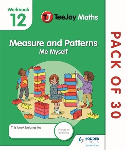 TEEJAY MATHS CFE EARLY LEVEL WORKBOOK 12 (PACK OF 30): MEASURE AND PATTERNS: ME MYSELF-DIGITAL | 9781398335882