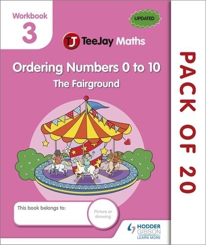 TEEJAY MATHS CFE EARLY LEVEL WORKBOOK 3 (PACK OF 20): ORDERING NUMBERS 0 TO 10: THE FAIRGROUND-DIGITAL | 9781398335691