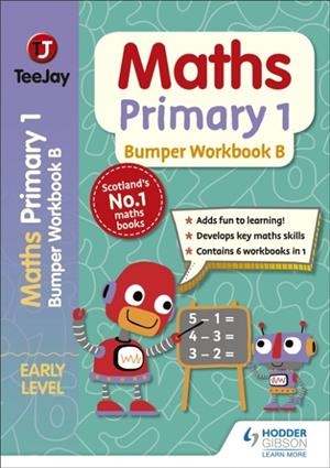 TEEJAY MATHS PRIMARY 1: BUMPER WORKBOOK B | 9781398306509