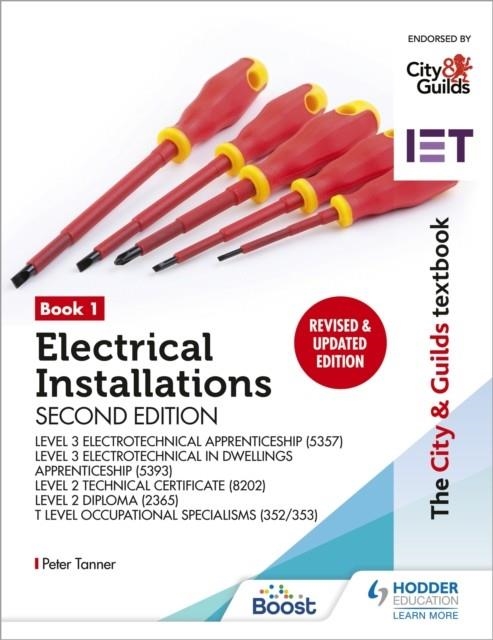 THE CITY & GUILDS TEXTBOOK: BOOK 1 ELECTRICAL INSTALLATIONS, SECOND EDITION: FOR THE LEVEL 3 APPRENTICESHIPS (5357 AND 5393), LEVEL 2 TECHNICAL CERTIF | 9781398361591