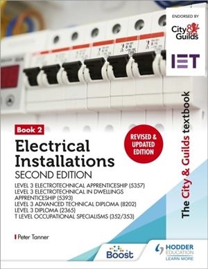 THE CITY & GUILDS TEXTBOOK: BOOK 2 ELECTRICAL INSTALLATIONS, SECOND EDITION: FOR THE LEVEL 3 APPRENTICESHIPS (5357 AND 5393), LEVEL 3 ADVANCED TECHNIC | 9781398361607