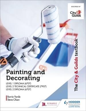 THE CITY & GUILDS TEXTBOOK: PAINTING AND DECORATING FOR LEVEL 1 AND LEVEL 2 | 9781398305779
