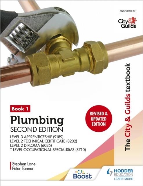 THE CITY & GUILDS TEXTBOOK: PLUMBING BOOK 1, SECOND EDITION: FOR THE LEVEL 3 APPRENTICESHIP (9189), LEVEL 2 TECHNICAL CERTIFICATE (8202), LEVEL 2 DIPL | 9781398361614