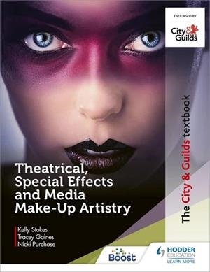 THE CITY & GUILDS TEXTBOOK: THEATRICAL, SPECIAL EFFECTS AND MEDIA MAKE-UP ARTISTRY-DIGITAL | 9781510484801