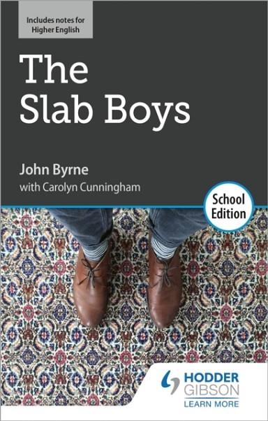 THE SLAB BOYS BY JOHN BYRNE: SCHOOL EDITION | 9781510480568