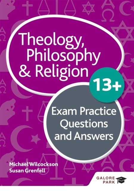 THEOLOGY PHILOSOPHY AND RELIGION 13+ EXAM PRACTICE QUESTIONS AND ANSWERS-MANUFACTURED ON DEMAND | 9781510446663