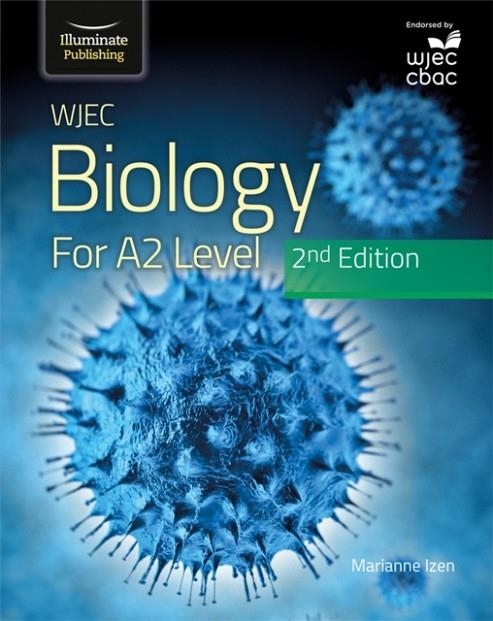 WJEC BIOLOGY FOR A2 LEVEL STUDENT BOOK: 2ND EDITION | 9781912820719