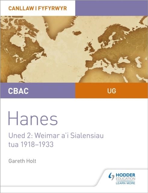 WJEC AS-LEVEL HISTORY STUDENT GUIDE UNIT 2: WEIMAR AND ITS CHALLENGES C.1918-1933 | 9781510482128