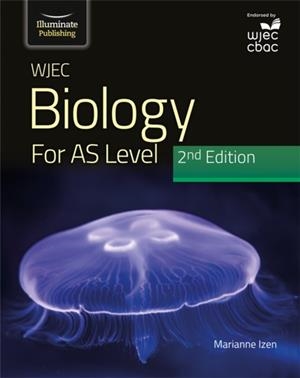 WJEC BIOLOGY FOR AS LEVEL STUDENT BOOK: 2ND EDITION | 9781912820535