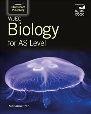 WJEC BIOLOGY FOR AS LEVEL: STUDENT BOOK | 9781908682505