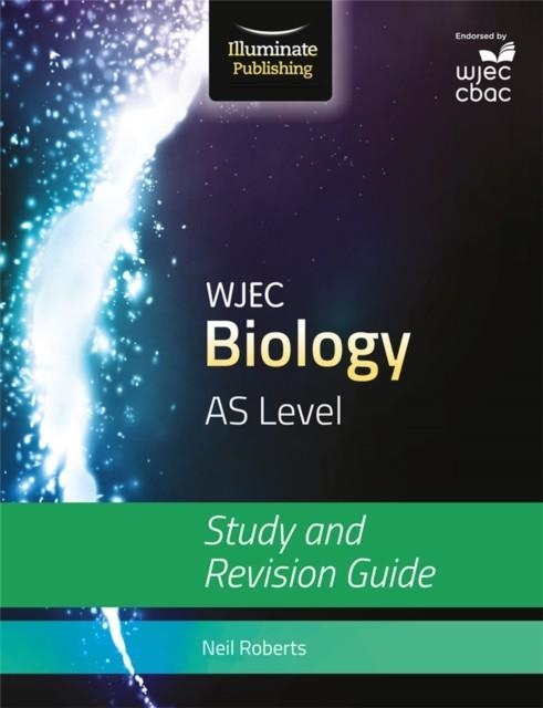 WJEC BIOLOGY FOR AS LEVEL: STUDY AND REVISION GUIDE | 9781908682529