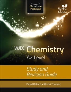 WJEC CHEMISTRY FOR A2 LEVEL: STUDY AND REVISION GUIDE | 9781908682574