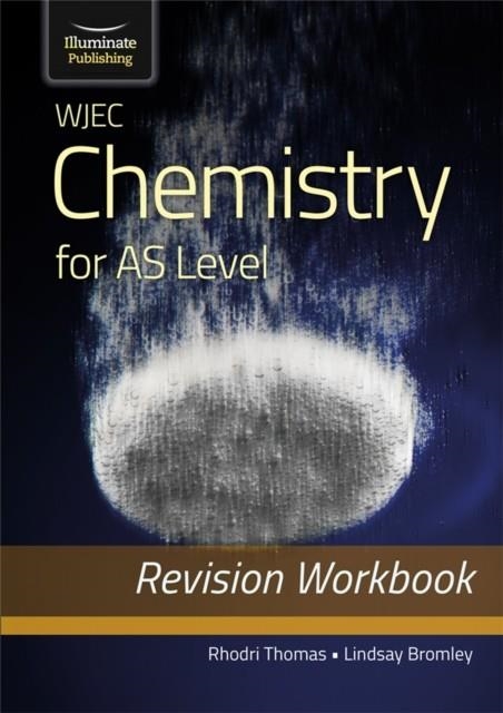 WJEC CHEMISTRY FOR AS LEVEL: REVISION WORKBOOK | 9781912820665