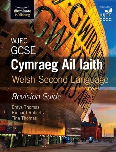 WJEC GCSE CYMRAEG AIL IAITH WELSH SECOND LANGUAGE: REVISION GUIDE (LANGUAGE SKILLS AND PRACTICE) | 9781911208471
