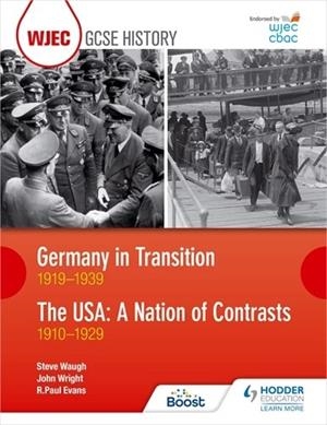 WJEC GCSE HISTORY: GERMANY IN TRANSITION, 1919–1939 AND THE USA: A NATION OF CONTRASTS, 1910–1929-DIGITAL | 9781398358041