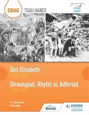 WJEC GCSE HISTORY: THE ELIZABETHAN AGE 1558–1603 AND DEPRESSION, WAR AND RECOVERY 1930–1951-DIGITAL | 9781398358119