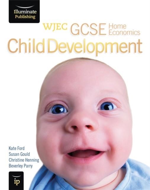 WJEC GCSE HOME ECONOMICS - CHILD DEVELOPMENT STUDENT BOOK | 9781908682154