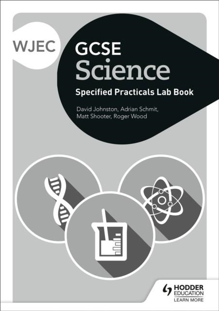 WJEC GCSE SCIENCE STUDENT LAB BOOK | 9781510451582