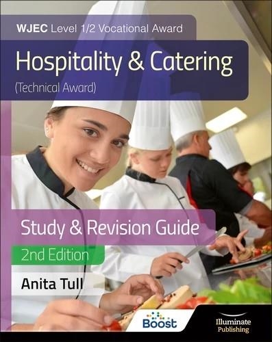 WJEC LEVEL 1/2 VOCATIONAL AWARD HOSPITALITY AND CATERING (TECHNICAL AWARD) STUDY & REVISION GUIDE – REVISED EDITION-DIGITAL | 9781398375291