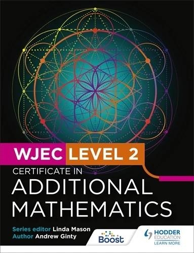 WJEC LEVEL 2 CERTIFICATE IN ADDITIONAL MATHEMATICS | 9781398360792