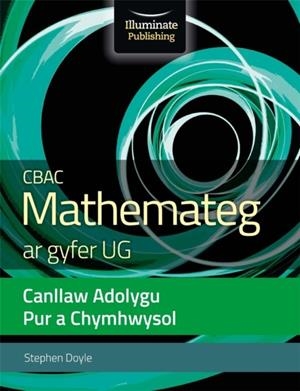 WJEC MATHEMATICS FOR AS LEVEL PURE & APPLIED: REVISION GUIDE | 9781912820825