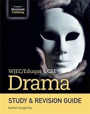 WJEC/EDUQAS GCSE DRAMA STUDY & REVISION GUIDE | 9781912820276