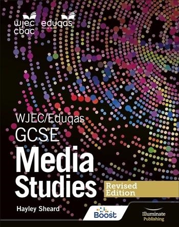 WJEC/EDUQAS GCSE MEDIA STUDIES STUDENT BOOK – REVISED EDITION | 9781913963255
