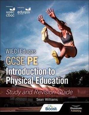 WJEC/EDUQAS GCSE PE: INTRODUCTION TO PHYSICAL EDUCATION: STUDY AND REVISION GUIDE-DIGITAL | 9781398387669