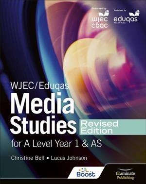 WJEC/EDUQAS MEDIA STUDIES FOR A LEVEL YEAR 1 AND AS STUDENT BOOK – REVISED EDITION | 9781913963286