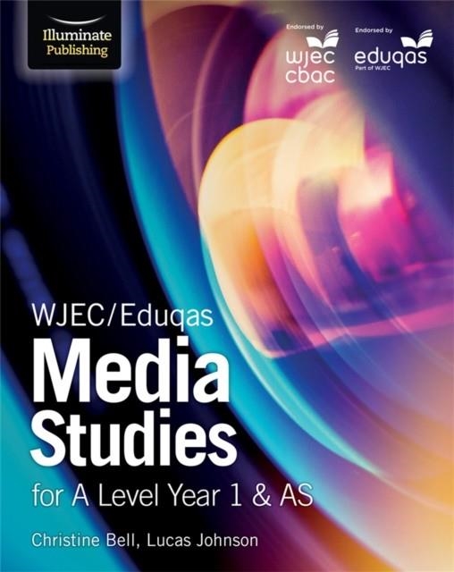WJEC/EDUQAS MEDIA STUDIES FOR A LEVEL YEAR 1 & AS: STUDENT BOOK | 9781911208105