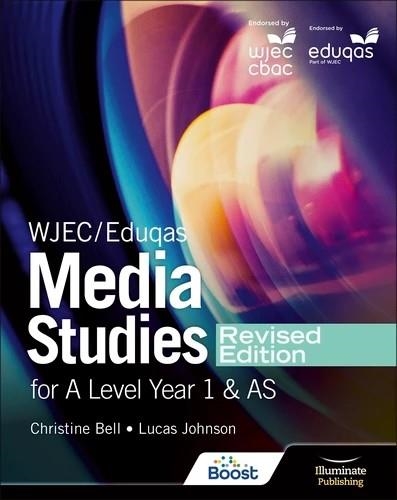 WJEC/EDUQAS MEDIA STUDIES FOR A LEVEL YEAR 1 AND AS STUDENT BOOK – REVISED EDITION | 9781398375772