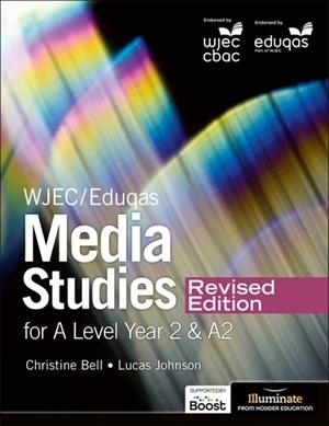 WJEC/EDUQAS MEDIA STUDIES FOR A LEVEL YEAR 2 STUDENT BOOK – REVISED EDITION-DIGITAL | 9781398375932
