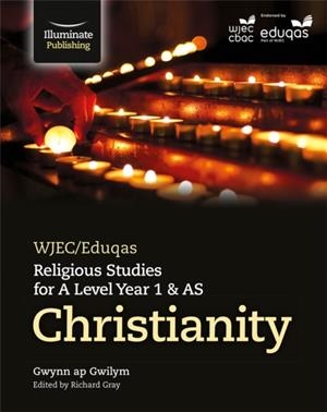 WJEC/EDUQAS RELIGIOUS STUDIES FOR A LEVEL YEAR 1 & AS - CHRISTIANITY | 9781908682956