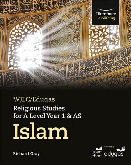 WJEC/EDUQAS RELIGIOUS STUDIES FOR A LEVEL YEAR 1 & AS - ISLAM | 9781908682987