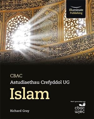 WJEC/EDUQAS RELIGIOUS STUDIES FOR A LEVEL YEAR 1 & AS - ISLAM | 9781911208297