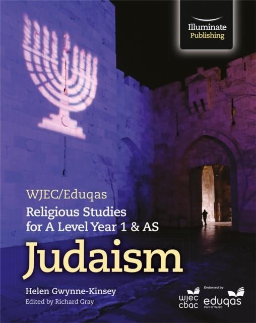 WJEC/EDUQAS RELIGIOUS STUDIES FOR A LEVEL YEAR 1 & AS - JUDAISM | 9781911208013
