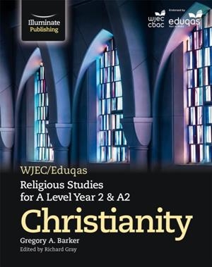 WJEC/EDUQAS RELIGIOUS STUDIES FOR A LEVEL YEAR 2 & A2 - CHRISTIANITY | 9781911208365