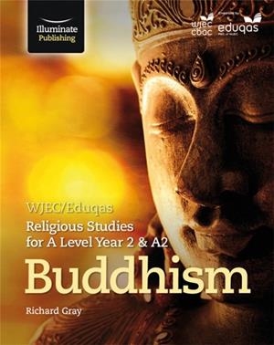 WJEC/EDUQAS RELIGIOUS STUDIES FOR A LEVEL YEAR 2 & A2 - BUDDHISM | 9781911208495